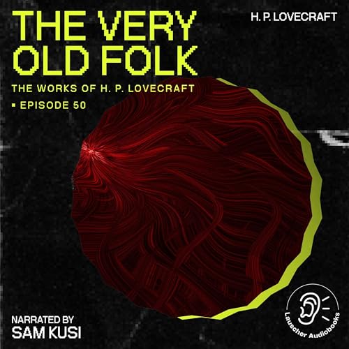 The Very Old Folk by H. P. Lovecraft