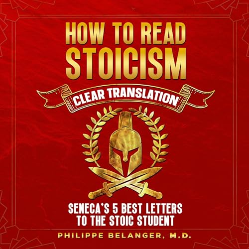How to Read Stoicism: Seneca's 5 Best Letters to the Stoic Student