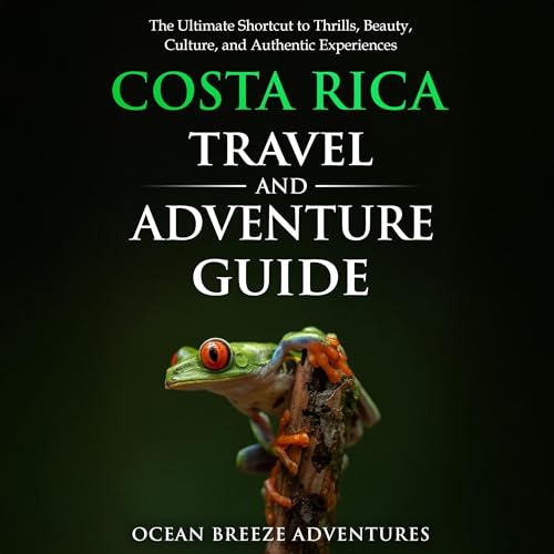 Costa Rica Travel and Adventure Guide