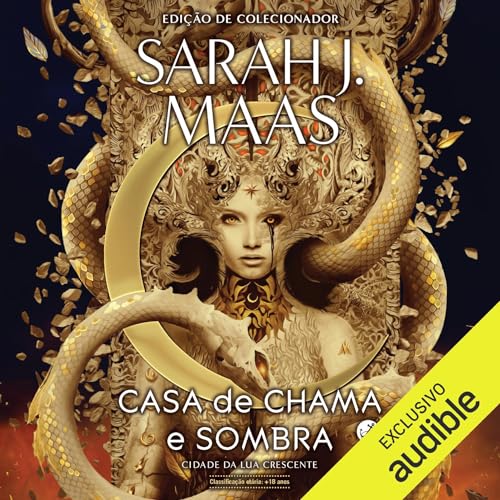 Casa de chama e sombra [House of Flame and Shadow] by Sarah J. Maas