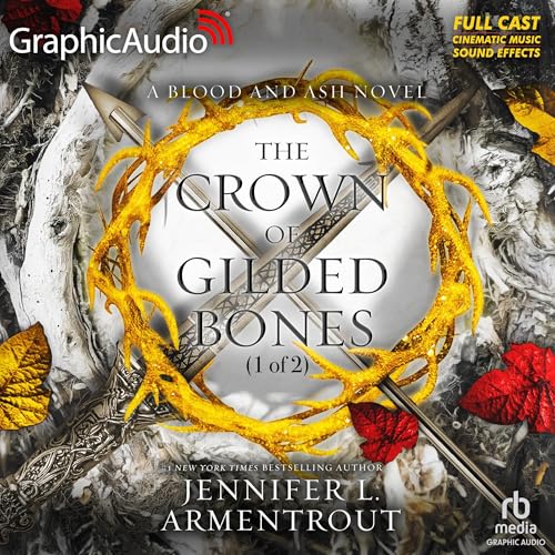 The Crown of Gilded Bones (Part 1 of 2) (Dramatized Adaptation)
