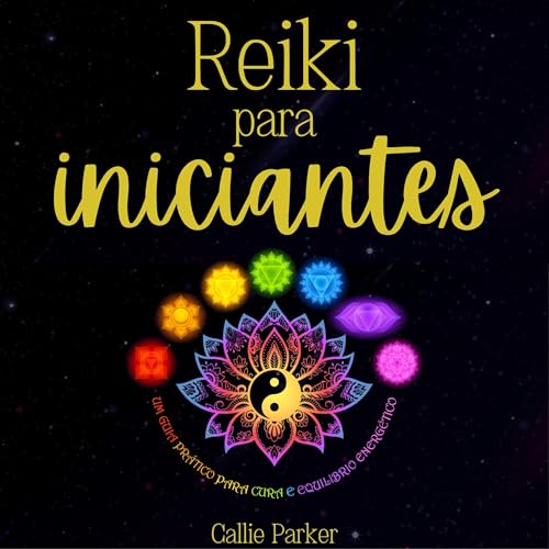 Reiki para iniciantes [Reiki for Beginners] by Callie Parker