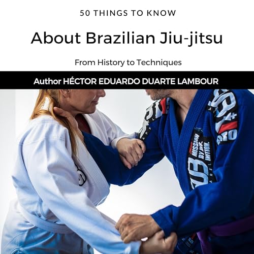 50 Things to Know About Brazilian Jui-jitsu: From History to Techniques