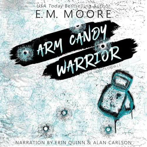 Arm Candy Warrior by E. M. Moore