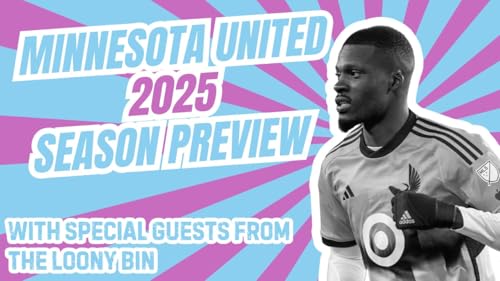 2025 Minnesota United Preview- The Designated Pundits MLS Season Preview Series by Unknown