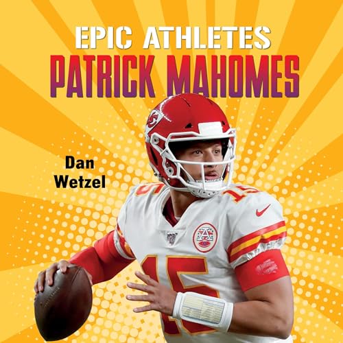 Epic Athletes: Patrick Mahomes