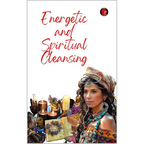 Energetic and Spiritual Cleansing