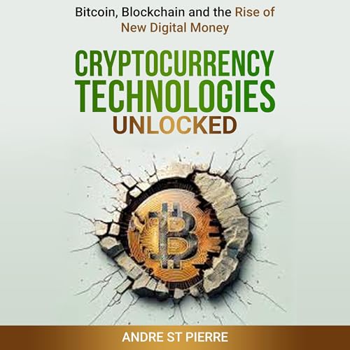 Cryptocurrency Technologies Unlocked by Andre St Pierre