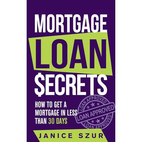 Mortgage Loan Secrets by Janice Szur