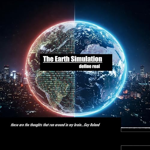 The Earth Simulation: Define Real