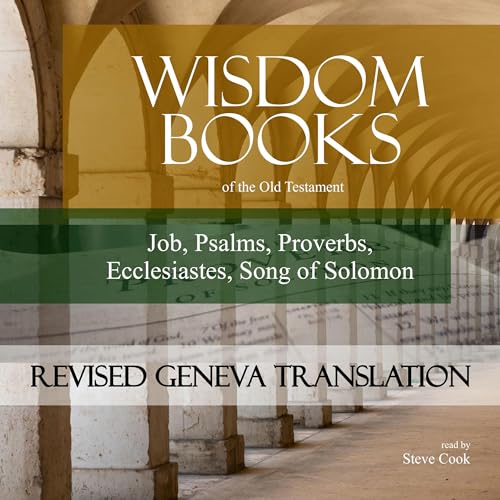 Wisdom Books of the Old Testament: Job, Psalms, Proverbs, Ecclesiastes, Song of Solomon by various