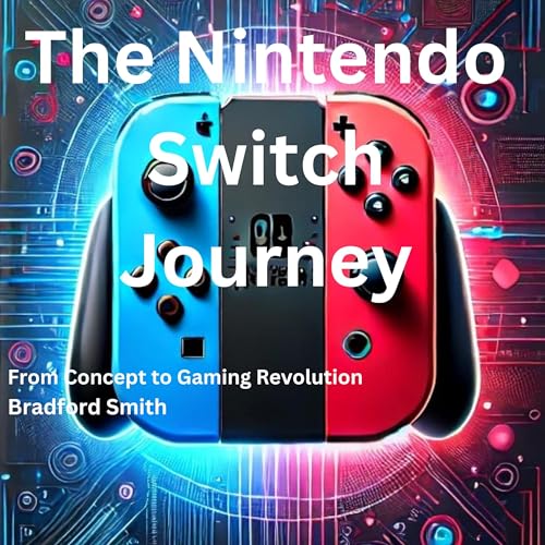 The Nintendo Switch Journey by Bradford Smith