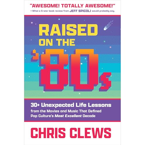 Raised on the '80s by Chris Clews