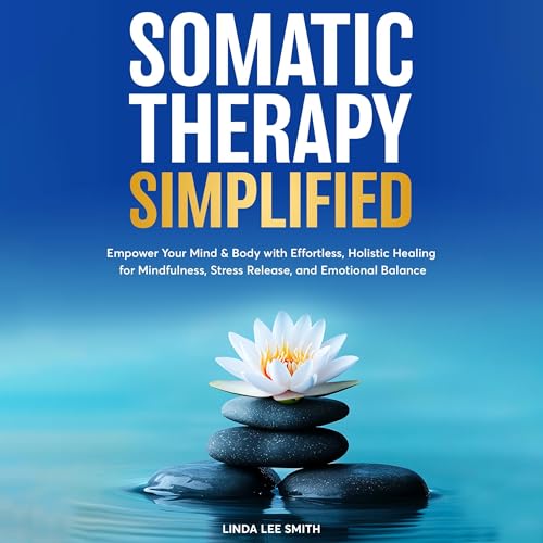 Somatic Therapy Simplified