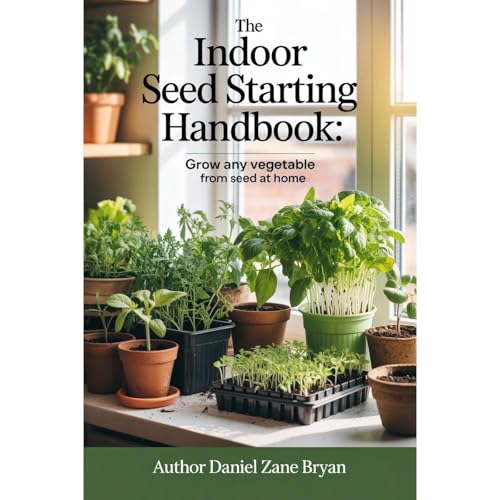 The Indoor Seed Starting Handbook