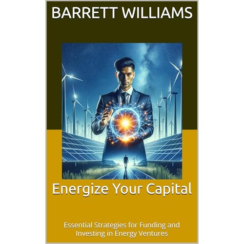 Energize Your Capital by Barrett Williams