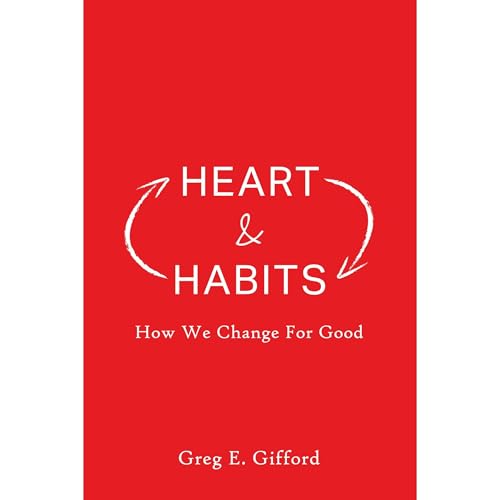 Heart & Habits by Greg Gifford
