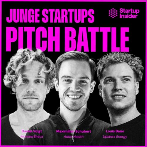 Pitch Battle: Adon Health, MonsterShack & Upsters Energy – mit Maximilian Schubert, Daniel Voigt und Louis Baier by Unknown