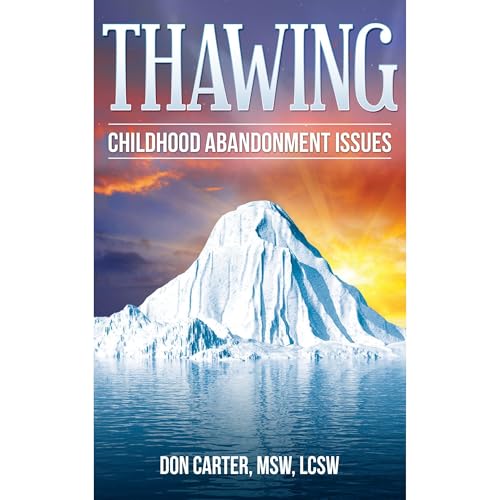 Thawing Childhood Abandonment Issues