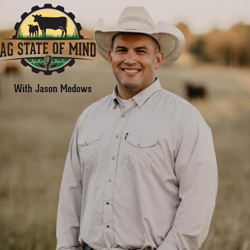 Ag State of Mind with Jason Medows by Ag State of Mind with Jason Medows