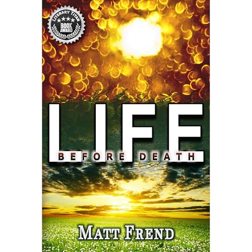 Life Before Death by Matthew Willam Frend