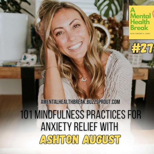 #279: 101 Mindfulness Practices for Anxiety Relief with Ashton August by Unknown
