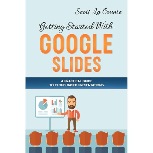 Getting Started With Google Slides by Scott La Counte