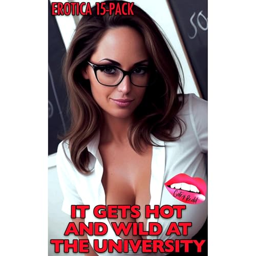 It Gets Hot And Wild At The University by Catey Redd