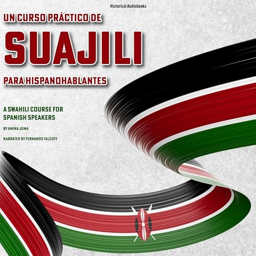 Un Curso Práctico de Suajili para Hispanohablantes [A Swahili Course for Spanish Speakers]