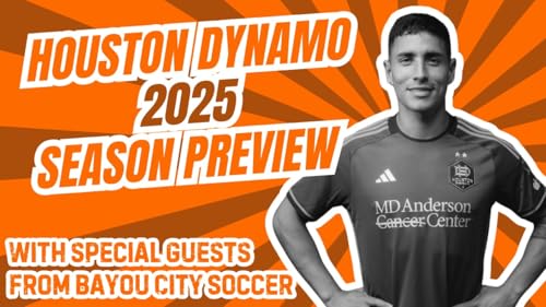 2025 Houston Dynamo Preview- The Designated Pundits MLS Season Preview Series by Unknown