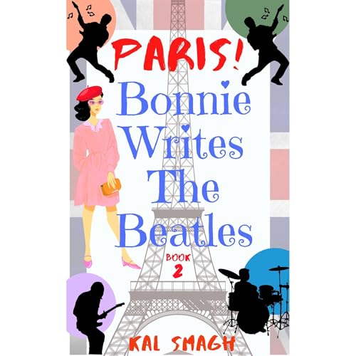 Bonnie Writes The Beatles: Paris! (Book 2)