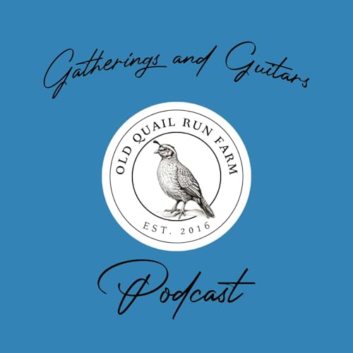 Gatherings and Guitars by Old Quail Run Farm