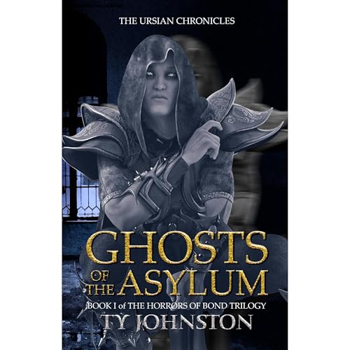 Ghosts of the Asylum: Book I of The Horrors of Bond Trilogy