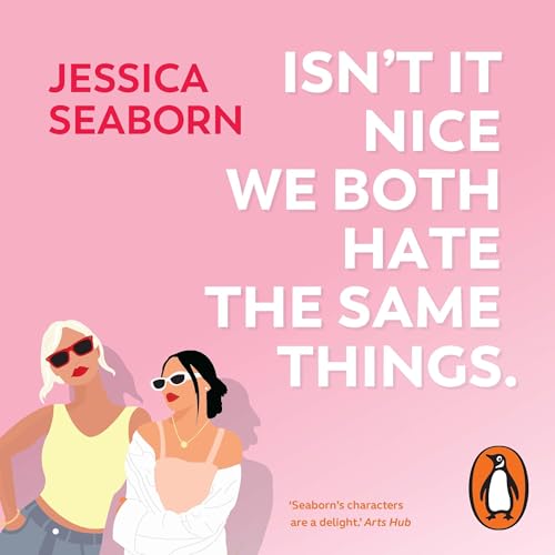Isn’t It Nice We Both Hate the Same Things by Jessica Seaborn
