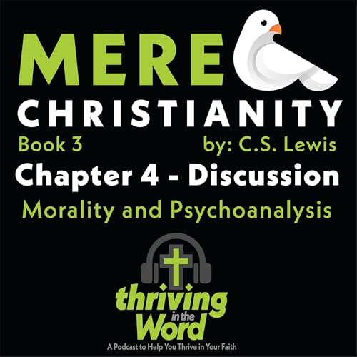 Mere Christianity - Morality and Psychoanalysis - Book 3 - Chapter 4 by Unknown