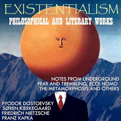 Existentialism - Philosophical and Literary Works