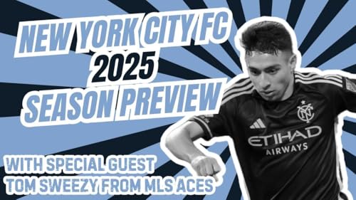 2025 New York City FC Preview- The Designated Pundits MLS Season Preview Series by Unknown