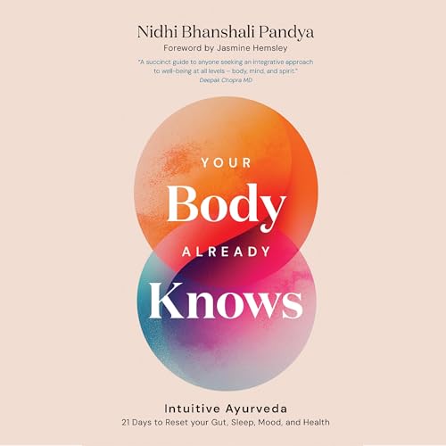 Your Body Already Knows by Nidhi Bhanshali Pandya