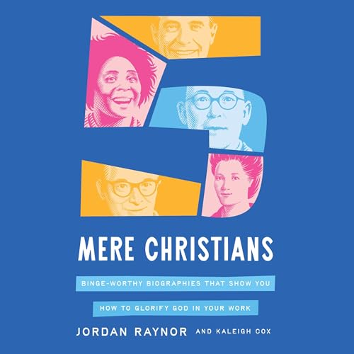 Five Mere Christians by Jordan Raynor