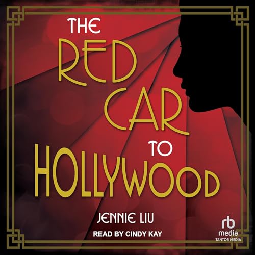 The Red Car to Hollywood by Jennie Liu