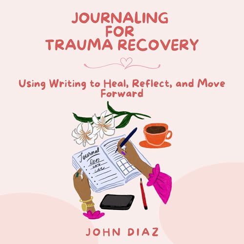 Journaling for Trauma Recovery