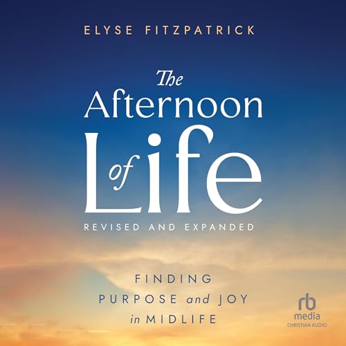 The Afternoon of Life (Revised &amp; Expanded Edition)