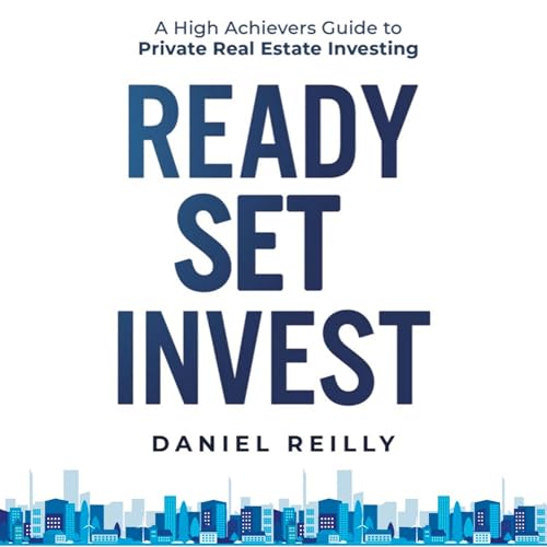 Ready, Set, Invest by Daniel Reilly