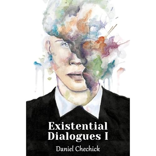 Existential Dialogues I