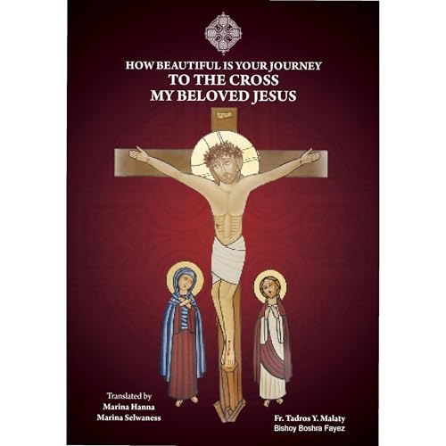 HOW BEAUTIFUL IS YOUR JOURNEY TO THE CROSS MY BELOVED JESUS?