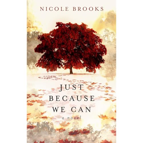 Just Because We Can by Nicole Brooks
