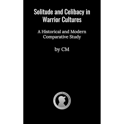 Solitude and Celibacy in Warrior Cultures