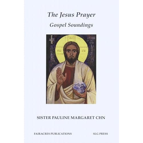 The Jesus Prayer: Gospel Soundings by Sister Pauline Margaret CHN