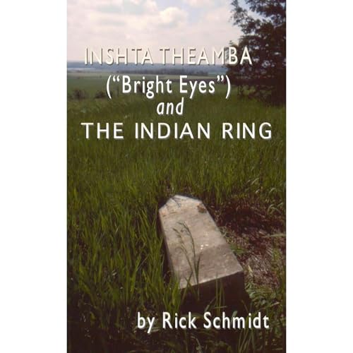Inshta Theamba (“Bright Eyes”) and The Indian Ring by Rick Schmidt