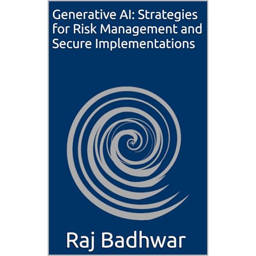 Generative AI: Strategies for Risk Management and Secure Implementations